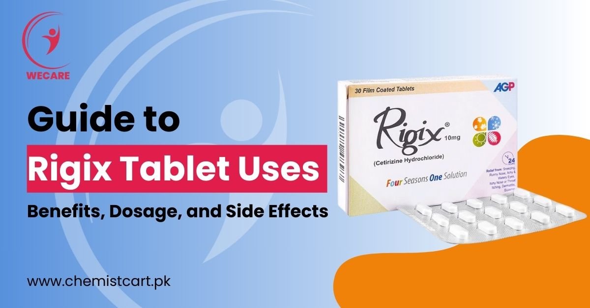 Rigix Tablet Uses: Guide to Benefits, Dosage, and Side Effects